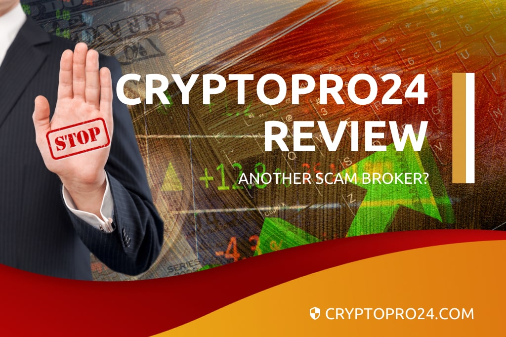 CryptoPro24  Detailed Review – Another Scam Broker?