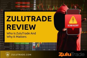 ZuluTrade Review – Who Is ZuluTrade And Why It Matters