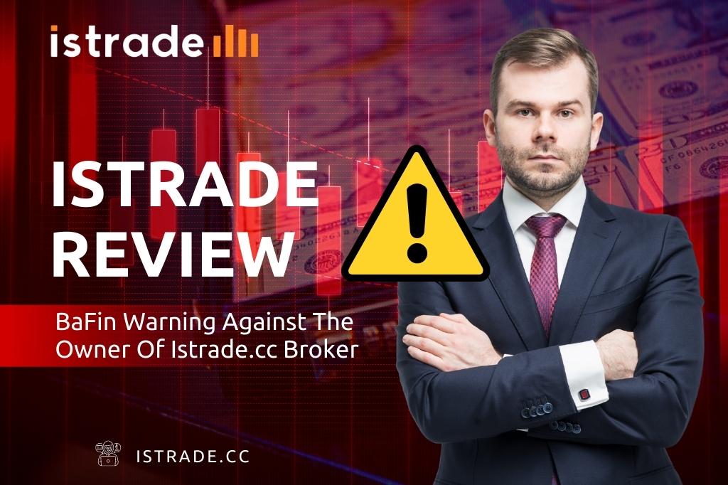 Istrade Detailed Review – BaFin Warning Against The Owner Of Istrade.cc Broker