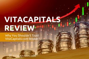 VitaCapitals Review – Why You Shouldn’t Trust VitaCapitals.com Broker?