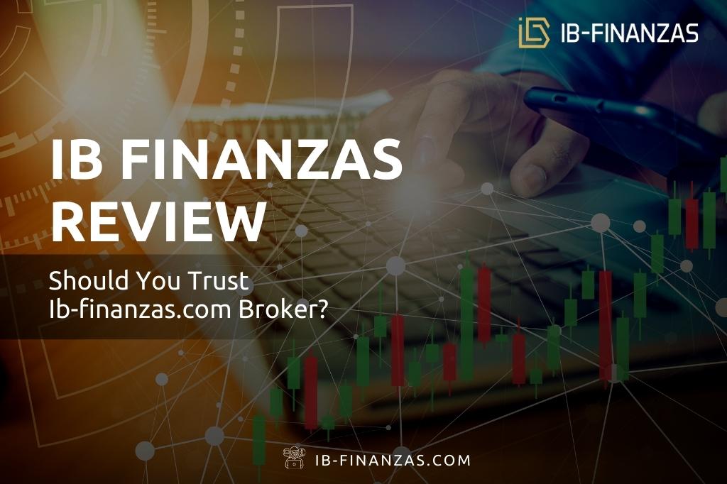 IB Finanzas Review – Should You Trust Ib-finanzas.com Broker?