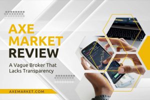 Axe Market Review – Read The Truth About This Scam Broker