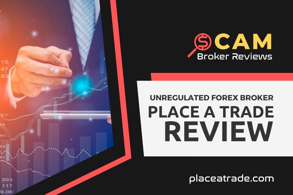 place A Trade Review – Reasons Why Placeatrade.com Is A Fraud