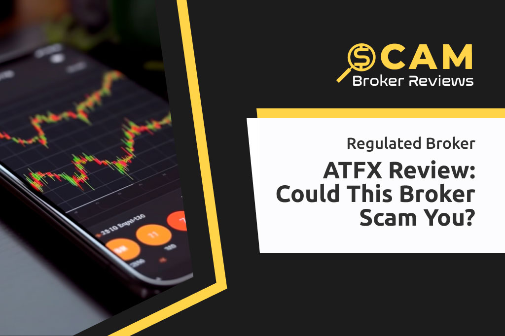 ATFX Review: Unveiling the Potential Scam Risks with This Broker
