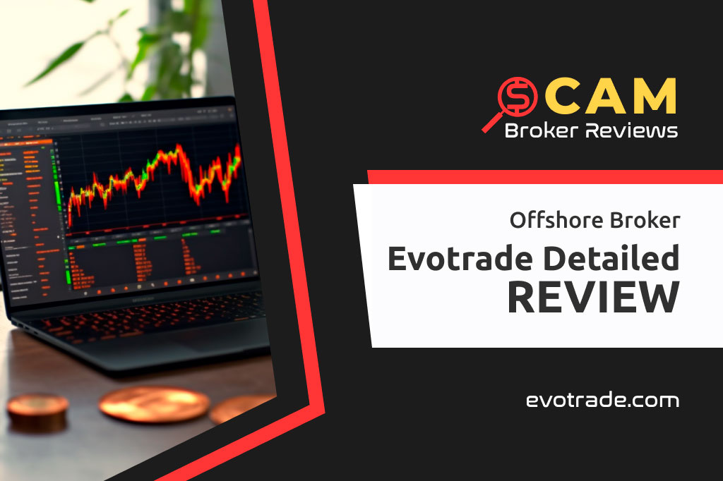 Evotrade Detailed Review: Unveiling the Features, Benefits, and Trading Opportunities