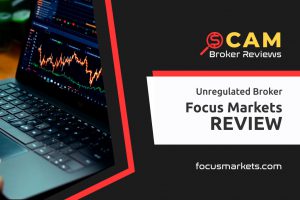 Focus Markets Review – Do Not Trust Focusmarkets.com Broker
