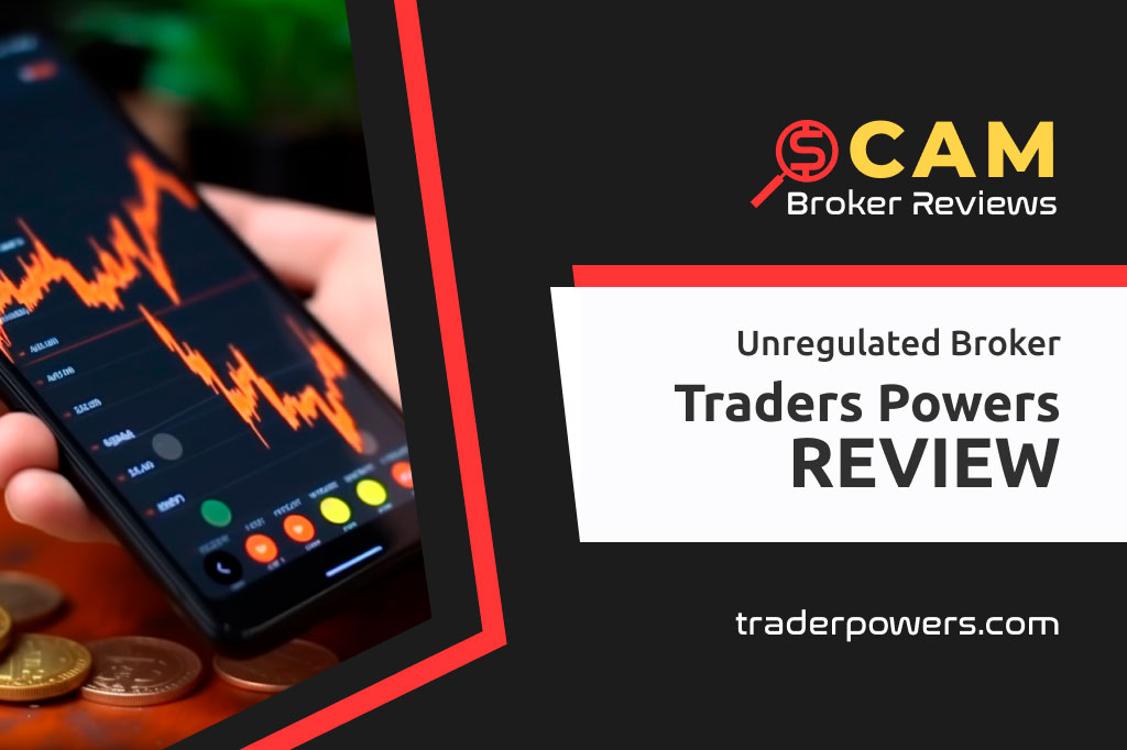Traders Powers Review – Why You Should NOT Trust Traderpowers.com Broker?